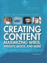 Creating Content: Maximizing Wikis, Widgets, Blogs, And More (Digital And Information Literacy) - J. Elizabeth Mills