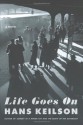 Life Goes On - Hans Keilson, Damion Searls