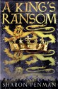 A King's Ransom - Sharon Kay Penman