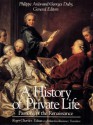 History of Private Life, Volume III: Passions of the Renaissance - Roger Chartier, Phillippe Ariès, Georges Duby, Arthur Goldhammer