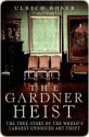 The Gardner Heist - Ulrich Boser