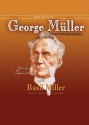 George Muller: Man of Faith and Miracles - Basil Miller, Lloyd James