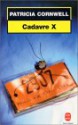 Cadavre X (Kay Scarpetta, #10) - Patricia Cornwell