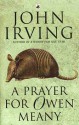 A Prayer for Owen Meany - John Irving