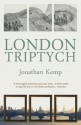 London Triptych - Jonathan Kemp