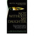 Not Without My Daughter - Betty Mahmoody