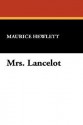 Mrs. Lancelot - Maurice Hewlett