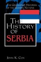 The History of Serbia - John K. Cox