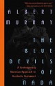 The Blue Devils of Nada: A Contemporary American Approach to Aesthetic Statement - Albert Murray