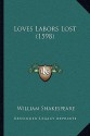 Loves Labors Lost (1598) - William Shakespeare