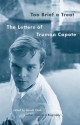 Too Brief a Treat: The Letters of Truman Capote - Truman Capote, Gerald Clarke