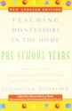 Teaching Montessori in the Home: The Pre-School Years - Elizabeth G. Hainstock, Lee Davis