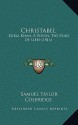 Christabel: Kubla Khan, a Vision; The Pains of Sleep - Samuel Taylor Coleridge