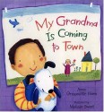 My Grandma is Coming to Town - Anna Grossnickle Hines