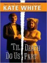 'Til Death Do Us Part - Kate White