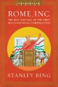 Rome, Inc.: The Rise and Fall of the First Multinational Corporation (Enterprise) - Stanley Bing