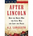 How the North Won the Civil War and Lost the Peace After Lincoln (Hardback) - Common - by A. J. Langguth