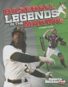 Baseball Legends in the Making - Martin Gitlin