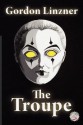 The Troupe - Gordon Linzner, Kellianne Jones