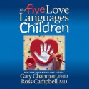 The Five Love Languages of Children (Audio) - Gary Chapman, Chris Fabry