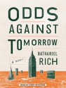 Odds Against Tomorrow - Nathaniel Rich, Kirby Heyborne