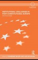 Institutional Challenges in Post-Constitutional Europe: Governing Change (Routledge Advances in European Politics) - Catherine Moury, Luxeds de Sousa