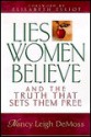 Lies Women Believe: And the Truth That Sets Them Free - Nancy Leigh DeMoss