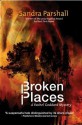 Broken Places (Rachel Goddard Mystery #3) - Sandra Parshall