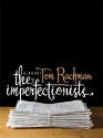 The Imperfectionists - Tom Rachman