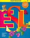 Scott Foresman ESL: Accelerating English Language Learning (Student Book, Grade 4, Sunshine Edition) - Anna Uhl Chamot, Jim Cummins, Carolyn Kessler