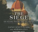 The Siege: 68 Hours Inside the Taj Hotel - Adrian Levy, Cathy Scott-Clark, Michael Page