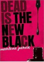 Dead Is the New Black - Marlene Perez