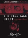 The Tell-Tale Heart and Other Stories - Edgar Allan Poe, Gris Grimly