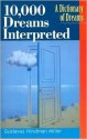 10,000 Dreams Interpreted: A Dictionary of Dreams - Gustavus Hindman Miller