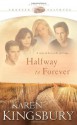 Halfway to Forever - Karen Kingsbury