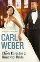 The Choir Director 2: Runaway Bride - Carl Weber