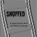 Snuffed: a short horror story - Rebecca Brock