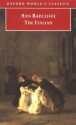 The Italian: Or the Confessional of the Black Penitents; A Romance (Oxford World's Classics) - Ann Radcliffe