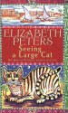 Seeing a Large Cat (Amelia Peabody Murder Mystery) - Elizabeth Peters