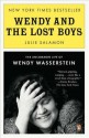 Wendy and the Lost Boys: The Uncommon Life of Wendy Wasserstein - Julie Salamon