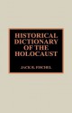 Historical Dictionary of the Holocaust - Jack R. Fischel