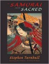 Samurai and the Sacred - Stephen Turnbull