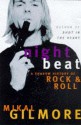 Night Beat: A Shadow History of Rock & Roll - Mikal Gilmore