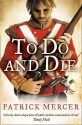 To Do and Die - Patrick Mercer