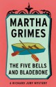 The Five Bells and Bladebone - Martha Grimes