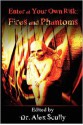 Enter At Your Own Risk: Fires and Phantoms - Alex Scully, Robert Dunbar, Andrew Wolter