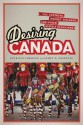 Desiring Canada: CBC Contests, Hockey Violence, and Other Stately Pleasures - Patricia Cormack, James Cosgrave