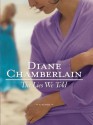 The Lies We Told - Diane Chamberlain