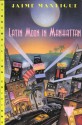 Latin Moon in Manhattan: A Novel - Jaime Manrique