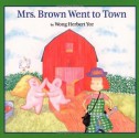 Mrs. Brown Went to Town - Wong Herbert Yee